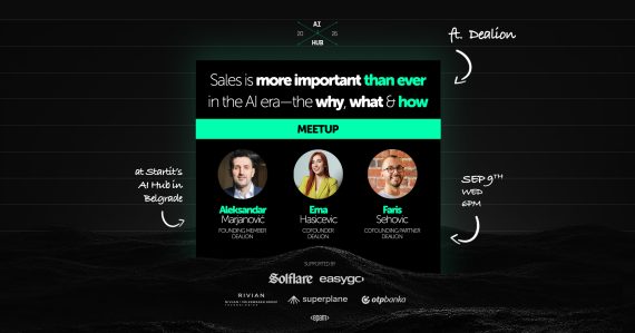 AI Hub meetup AHM35: Sales is more important than ever in the AI era, ft. Dealion — Aleksandar Marjanovic, Ema Hasicevic, Faris Sehovic, 9. septembar 2026, Startit AI Hub Beograd