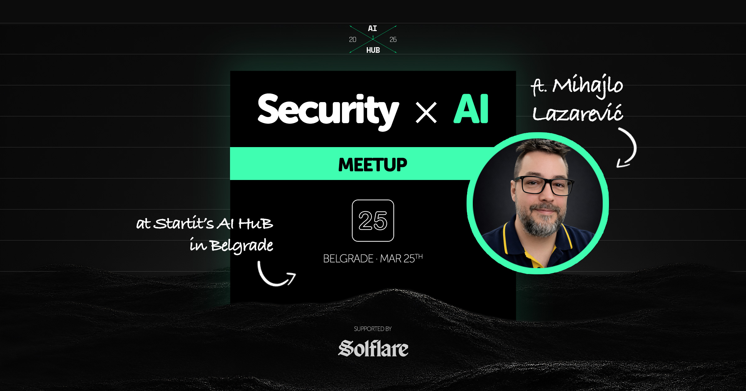 Security x AI Meetup ft. Mihajlo Lazarević — AHM11