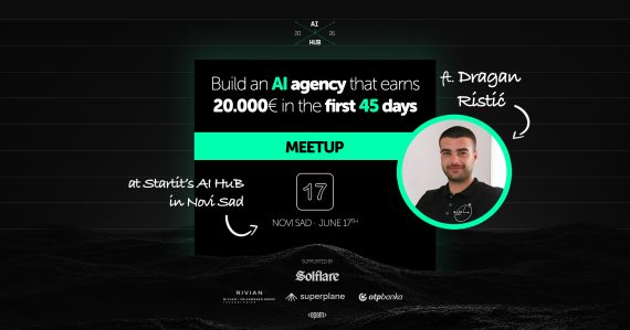 AI Hub meetup sa Draganom Ristićem (ORBIRESEARCH) — Build an AI agency that earns 20.000€ in the first 45 days, 17. jun, Novi Sad
