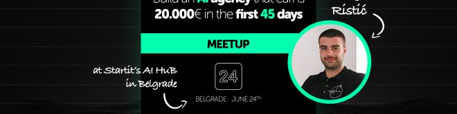 AI Hub meetup sa Draganom Ristićem (ORBIRESEARCH) — Build an AI agency that earns 20.000€ in the first 45 days, 24. jun, Beograd (repriza)